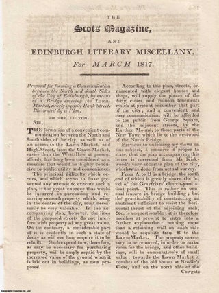 1817: Plan of Edinburgh City. Proposal for a Bridge between the South and North Sides. An article printed in 1817, written by an Unnamed Author for the Scots Magazine : 1 plan, and 8 pages of text.