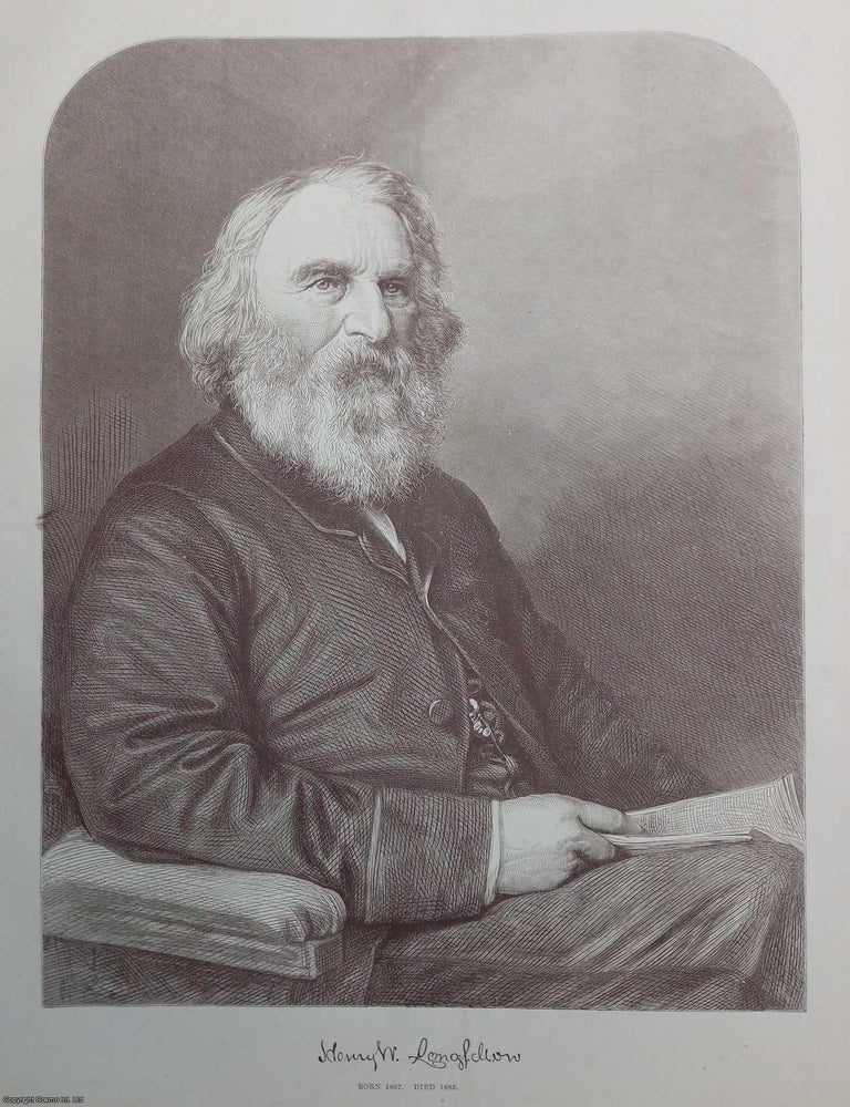 Item #363011 Henry Longfellow. Born 1807. Died 1882. A rare, original print from The Illustrated London News, carefully removed and preserved : an important artifact of journalism's golden age! A portrait, and a page illustrating his funeral, from the Illustrated London News, 1882. A rare, original print from The Illustrated London News, carefully removed and preserved : an important artifact of journalism's golden age! PORTRAIT : ILLUSTRATED LONDON NEWS.