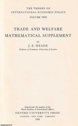 Trade and Welfare Mathematical Supplement. The Theory of International Economic. J E. Meade.