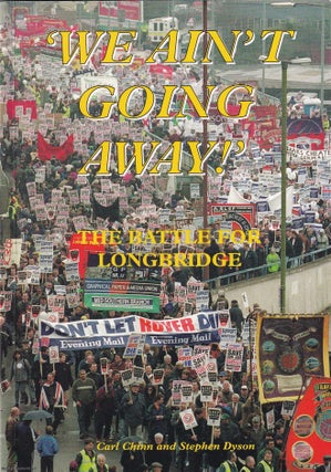 Item #363212 We Ain't Going Away. The Battle for Longbridge. The Story of BMW, the Phoenix...