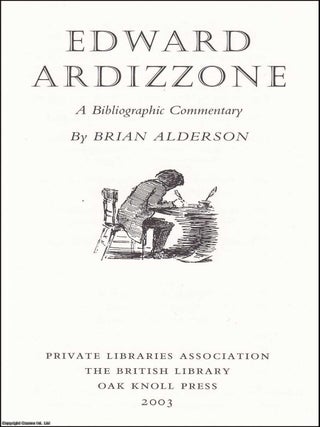 Edward Ardizzone. A Bibliographic Commentary. A complete bibliography of Ardizzone's works to show the broad range of topics and scale of work undertaken throughout his career. Published by Private Libraries Association 2003.