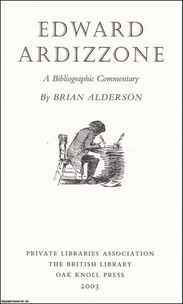 Edward Ardizzone. A Bibliographic Commentary. A complete bibliography of Ardizzone's works to show the broad range of topics and scale of work undertaken throughout his career. Published by Private Libraries Association 2003.