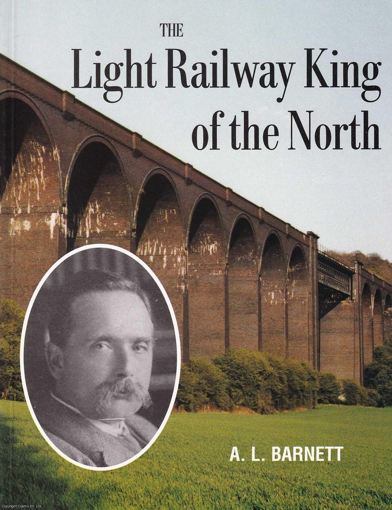 Item #363430 Sebastian Meyer, The Light Railway King of The North. Published by Railway &...