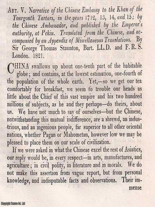 1821 : Narrative of The Chinese Embassy to The Khan of The Tourgouth Tartars in The Years 1712, 1713, 1714 and 1715; by the Chinese Ambassador. Translated from the Chinese by Sir George Thomas Staunton. Published by Quarterly Review, John Murray 1821. 13 pages. An article printed in 1821, written by John Barrow.