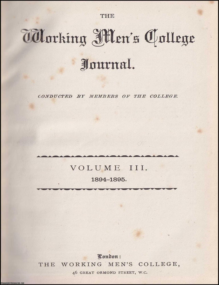 Item #363728 The Working Men's College Journal. Conducted by Members of The College. Volume III, 1894-95. Published by Working Men's College 1895. WORKING MEN'S COLLEGE JOURNAL.