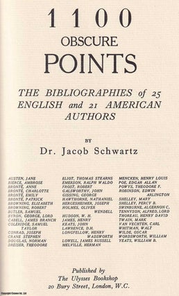 1100 Obscure Points. The Bibliographies of 25 English and 21. Dr Jacob Schwartz.
