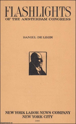 Flashlights of the Amsterdam Congress. Published by New York Labor. Daniel De Leon.