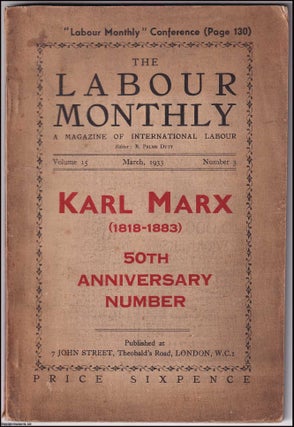 Item #364384 Karl Marx, 1818-1883. The Labour Monthly, Volume 15, Number 3, March 1933. 50th...