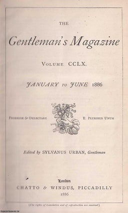 The Gentleman's Magazine. January-June 1886, Volume CCLX (v.260). See pictures. GENTLEMAN'S MAGAZINE.