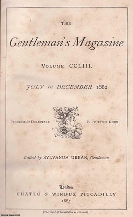 The Gentleman's Magazine. Volume CCLIII (v.253), July-December 1882. See pictures. GENTLEMAN'S MAGAZINE.