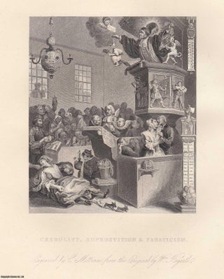 Item #364643 William Hogarth : Credulity, Superstition, and Fanaticism. Steel engraving, image...