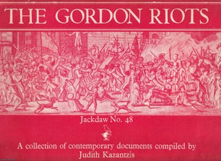 Item #364984 The Gordon Riots. A collection of contemporary documents. Jackdaw No 48. Published...