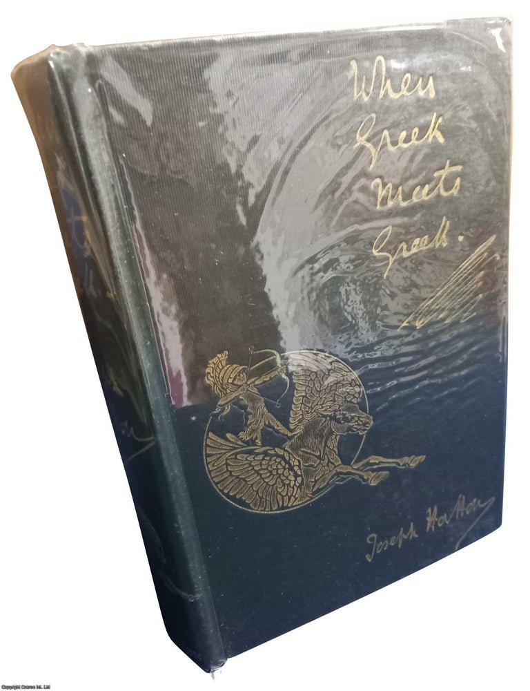 Item #365614 When Greek Meets Greek. A Novel. Published by Hutchinson 1896. Joseph Hatton