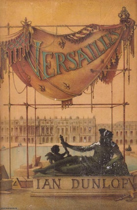 Versailles. With a Foreword by Sir Arthur Bryant. Published by. Ian Dunlop.