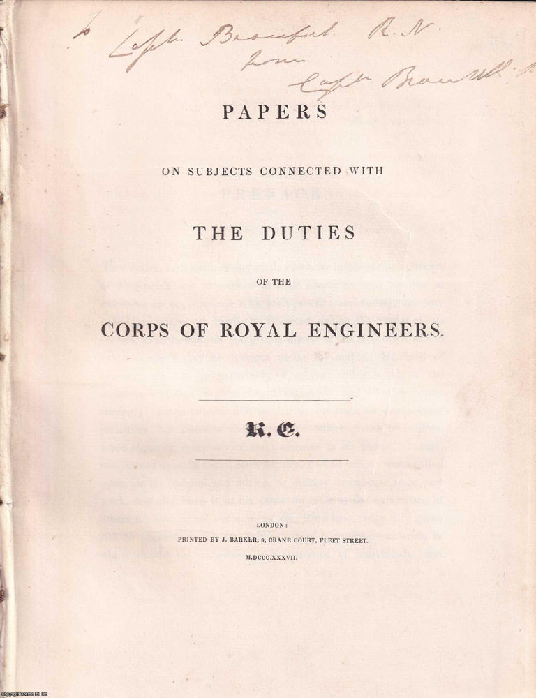 Item #366129 Corps of Royal Engineers, 1837. Papers on Subjects connected with the Duties of the Corps of Royal Engineers, 1837. Published & Printed by J. Barker 1837. ROYAL ENGINEERS.