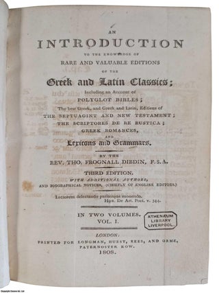 Thomas Frognall Dibdin : An Introduction to the Knowledge of Rare and Valuable Editions of the Greek and Latin Classics; Including an Account of Polyglot Bibles. 2 Volumes. Third Edition, with additional Authors, and Biographical Notices (chiefly of English Editors).