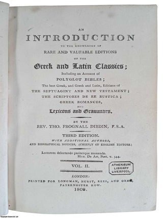 Thomas Frognall Dibdin : An Introduction to the Knowledge of Rare and Valuable Editions of the Greek and Latin Classics; Including an Account of Polyglot Bibles. 2 Volumes. Third Edition, with additional Authors, and Biographical Notices (chiefly of English Editors).