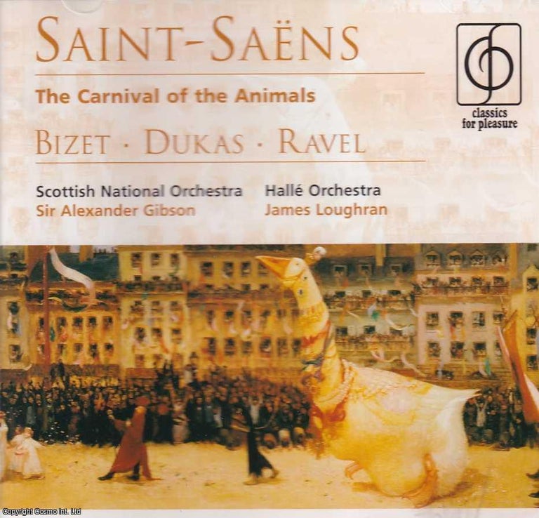 Item #367075 Camille Saint-Saens : The Carnival of the Animals; along with Maurice Ravel, Georges...
