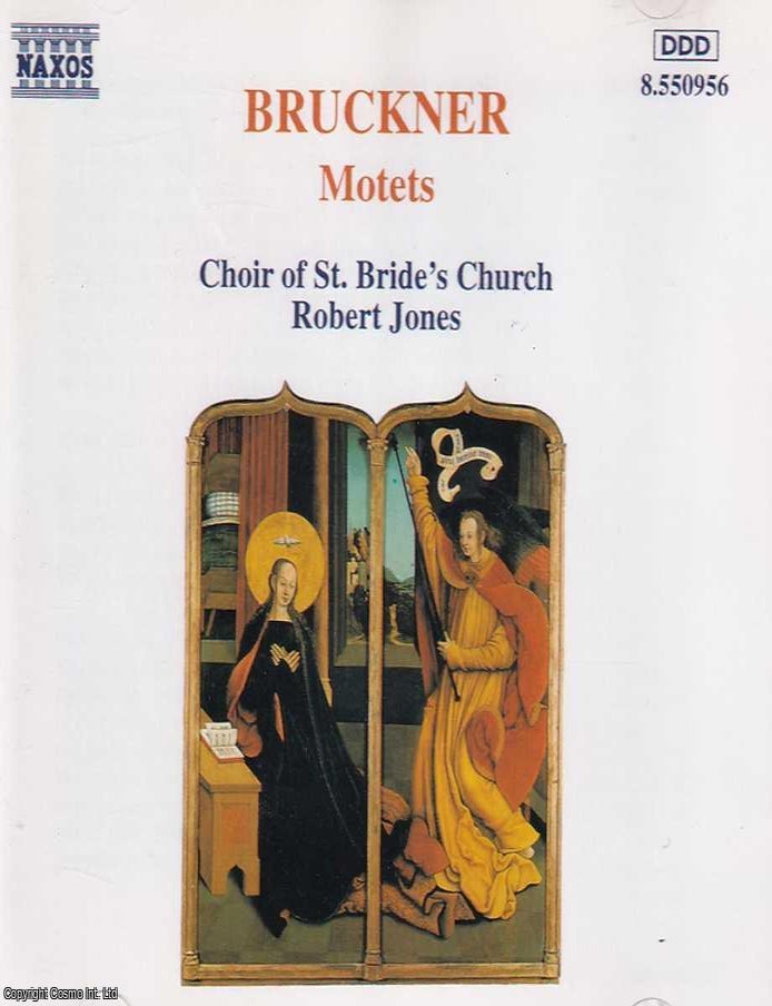 Item #367084 Bruckner, Motets. Choir of St. Bride's Church, Robert Jones. See pictures for...