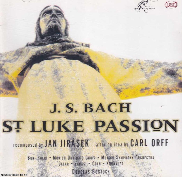 Item #367100 Carl Orff, J.S. Bach; St. Luke Passion. Recomposed by Jan Jirasek, after an Idea by...