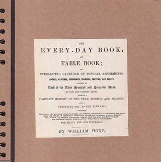 Scrapbook featuring William Hone's Every Day Book and Table Book, c. 1827. A modern scrapbook, featuring numerous woodcuts and short articles from this uncommon Dublin published newspaper.