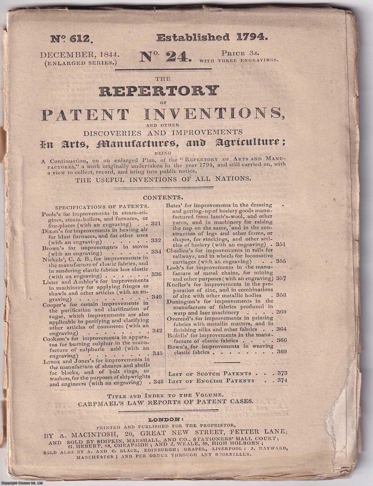 Item #367372 December 1844. The Repertory of Patent Inventions, and other Discoveries and Improvements in Arts, Manufactures, and Agriculture, being a Continuation of the Repertory of Arts and Manufactures since 1794. See picture for Contents details. PATENTS.