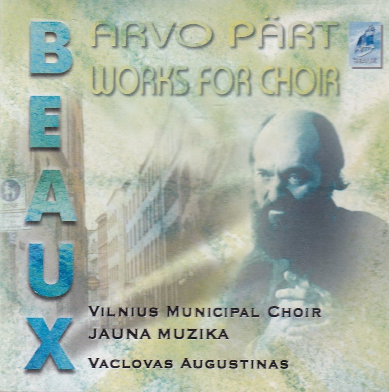 Item #367769 Arvo Part (born 1935 in Paide, Estonia) : Works for Choir. Vilnius Municipal Choir,...