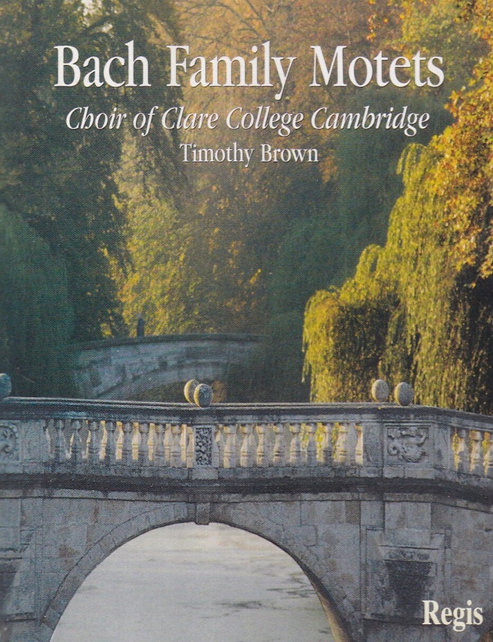Item #367787 Bach Family Motets. Choir of Clare College, Cambridge. Directed by Timothy Brown....