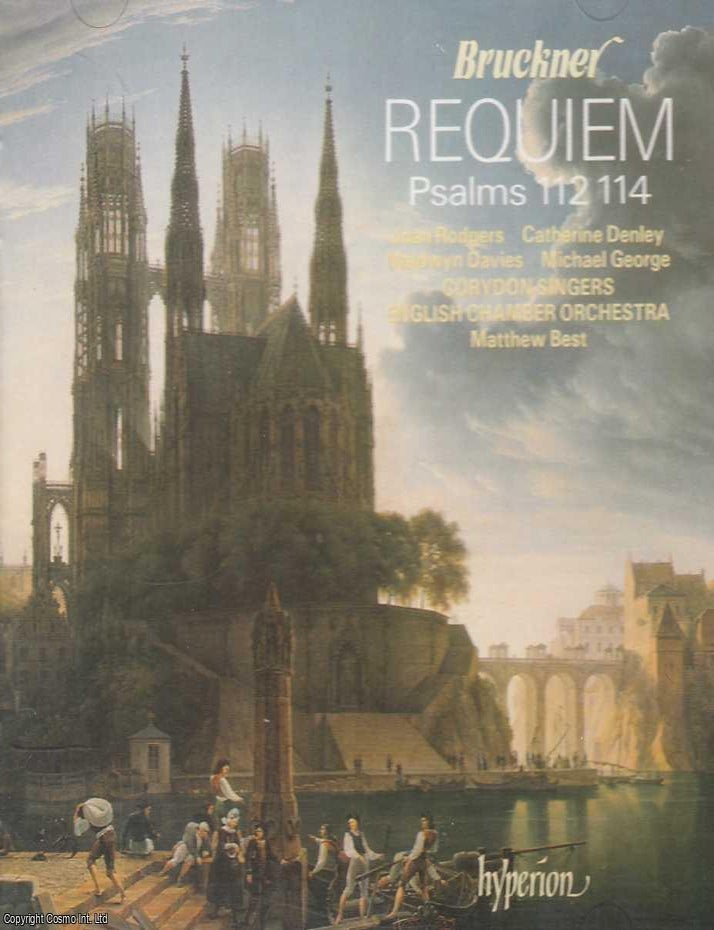 Item #367819 Bruckner : Requiem. Psalms 112, 114. English Chamber Orchestra, Matthew Best,...