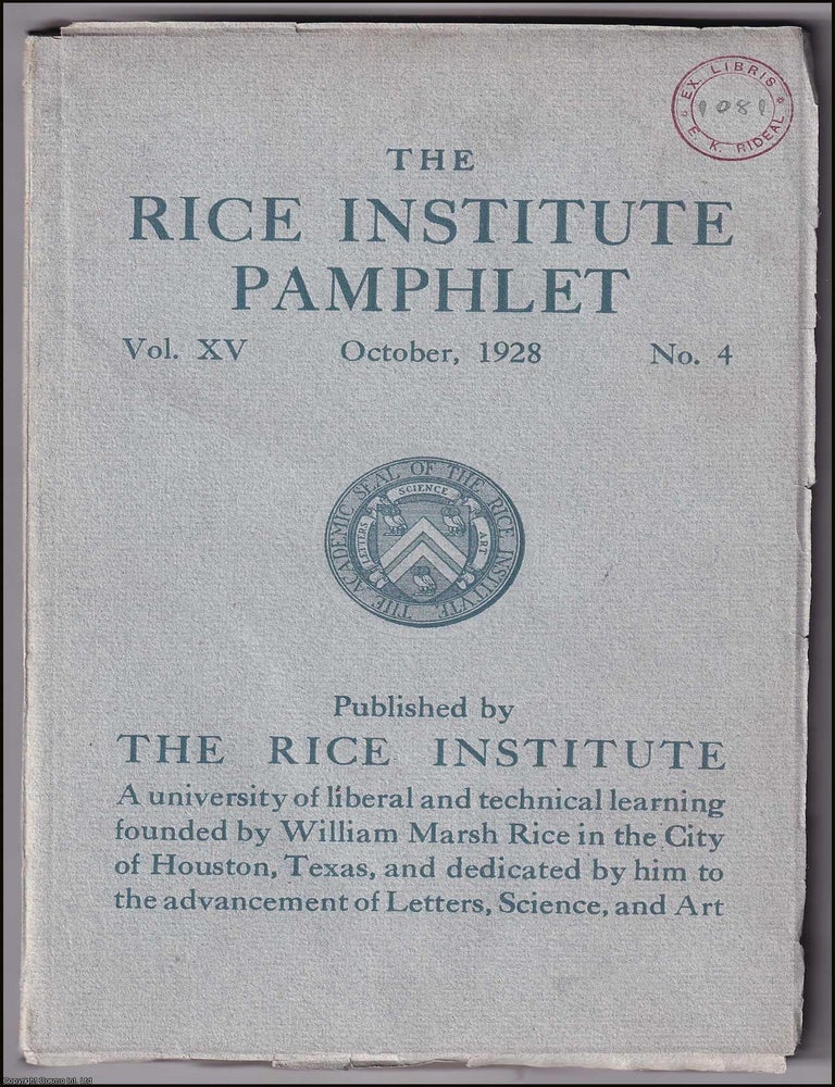 Item #368147 The Methods of Research. Three lectures by Wilder D. Bancroft : Back to Aristotle; The Misleading Experiment; How to Think. The Rice Institute Pamphlet, Volume XV, Number 4, October 1928. RICE INSTITUTE.