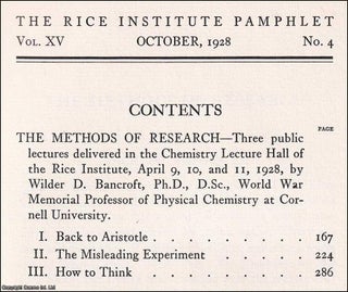The Methods of Research. Three lectures by Wilder D. Bancroft : Back to Aristotle; The Misleading Experiment; How to Think. The Rice Institute Pamphlet, Volume XV, Number 4, October 1928.
