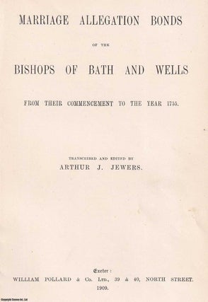 Item #368890 Marriage Allegation Bonds of the Bishops of Bath and Wells from their Commencement...