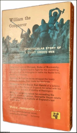 The Conqueror, by Georgette Heyer. The Epic Story of William the Conqueror. A novel. Published 1962.