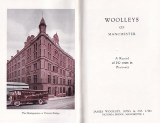 Woolleys of Manchester. A Record of 150 years in Pharmacy.