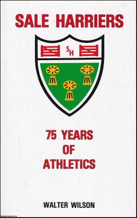 Item #369185 Sale Harriers. 75 Years of Athletics. By Walter Wilson. ATHLETICS