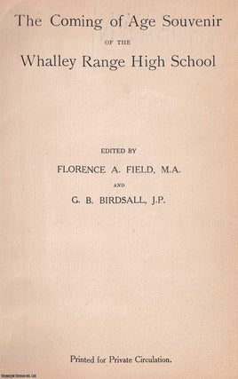 Whalley Range High School for Girls. The Coming of Age. Edited by Florence A. Field, M.A. & G.B. Birdsall, J.P.