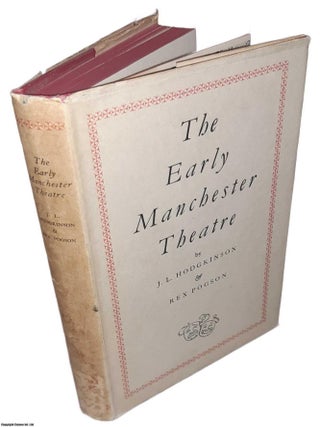 The Early Manchester Theatre. By J.L. Hodgkinson & Rex Pogson.