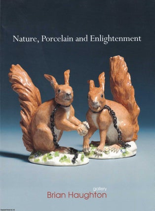 Item #369239 Nature, Porcelain and Enlightenment. Brian Haughton Gallery. Inspiration from...
