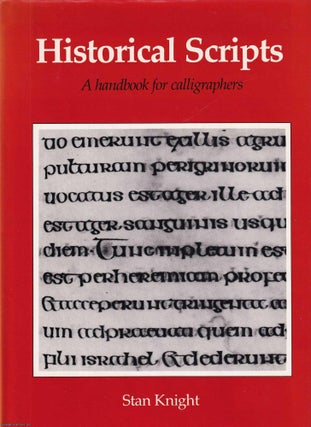 Historical Scripts. A Handbook for Calligraphers. By Stan Kinght. CALLIGRAPHY.