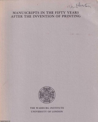 Item #369361 Manuscripts in the 50 Years after the Invention of Printing. Some Papers read at a...