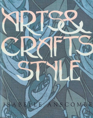 Arts and Crafts Style, by Isabelle Anscombe.