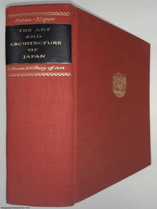 The Art and Architecture of Japan. By Robert Treat Paine & Alexander Soper.