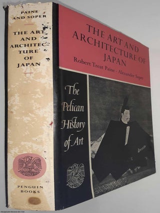 The Art and Architecture of Japan. By Robert Treat Paine & Alexander Soper.