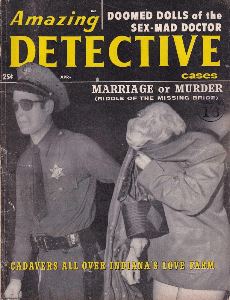 Item #369371 Amazing Detective Cases. April 1960. Vol 15, No 2. Doomed Dolls of the Sex Mad...