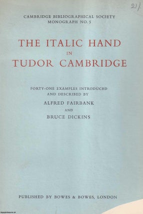The Italic Hand in Tudor Cambridge. 41 Examples Introduced &. MANUSCRIPTS.
