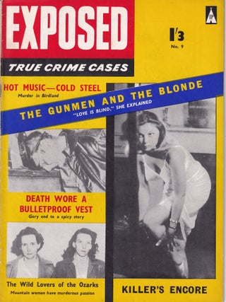 Exposed, True Crime Cases. No 9. Death Wore a Bulletproof Vest; The Gunmen and the Blonde; Wild Lovers of the Ozarks.