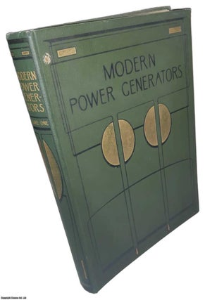 Item #369472 Modern power generators. Steam, Electric and Internal-Combustion, and their...