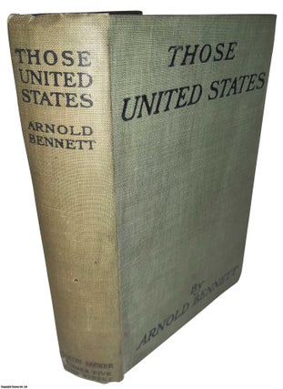 Item #369559 Those United States. By Arnold Bennett. ARNOLD BENNETT