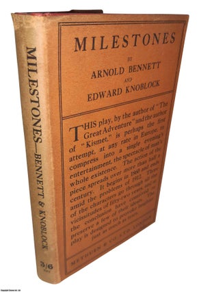 Item #369577 Milestones. A Play in Three Acts. By Arnold Bennett & Edward Knoblock. ARNOLD BENNETT