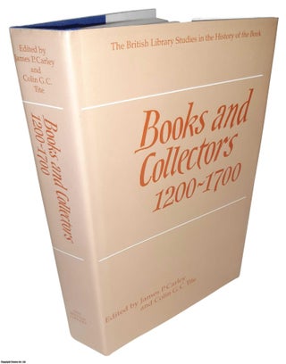 Item #369590 Books and Collectors 1200-1700. Essays presented to Andrew Watson. Edited by James...